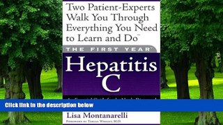 Big Deals  The First Year--Hepatitis C: An Essential Guide for the Newly Diagnosed  Best Seller