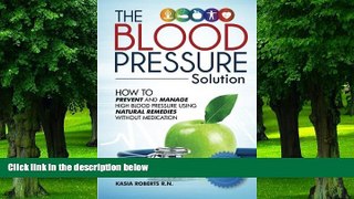 Big Deals  Blood Pressure Solution: How To Prevent And Manage High Blood Pressure Using Natural