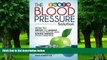 Big Deals  Blood Pressure Solution: How To Prevent And Manage High Blood Pressure Using Natural