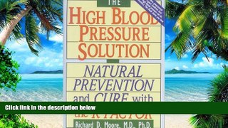 Big Deals  The High Blood Pressure Solution: Natural Prevention and Cure With the K Factor  Free