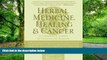 Big Deals  Herbal Medicine, Healing   Cancer: A Comprehensive Program for Prevention and