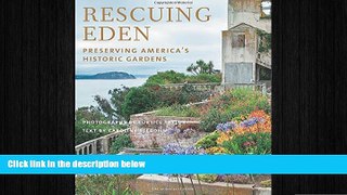 complete  Rescuing Eden: Preserving America s Historic Gardens