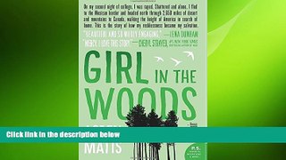 complete  Girl in the Woods: A Memoir