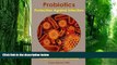 Big Deals  Probiotics - Protection Against Infection: Using Nature s Tiny Warriors To Stem