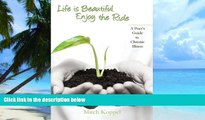 Big Deals  Life Is Beautiful, Enjoy the Ride; A Poet s Guide to Chronic Illness  Best Seller Books