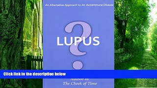 Big Deals  Lupus? An Alternative Approach to an Autoimmune Disease  Free Full Read Most Wanted