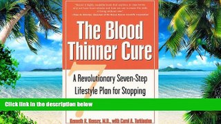 Big Deals  The Blood Thinner Cure : A Revolutionary Seven-Step Lifestyle Plan for Stopping Heart