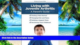 Big Deals  Living with Juvenile Arthritis: A Parent s Guide  Best Seller Books Best Seller
