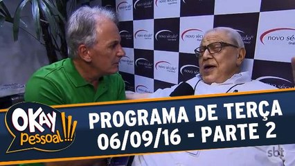 Okay Pessoal!!! 06.09.16 - Terça - Parte 2