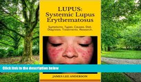 Big Deals  LUPUS:  Systemic Lupus Erythematosus: Symptoms. Types. Causes. Diet.  Diagnosis.
