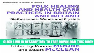 Collection Book Folk Healing And Health Care Pract: Stethoscopes, Wands Or Crystals