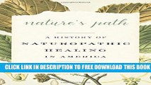 New Book Nature s Path: A History of Naturopathic Healing in America