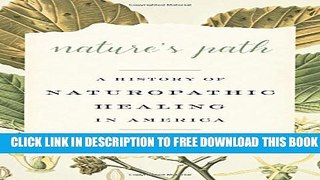 New Book Nature s Path: A History of Naturopathic Healing in America
