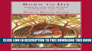 New Book Born to Die: Disease and New World Conquest, 1492-1650