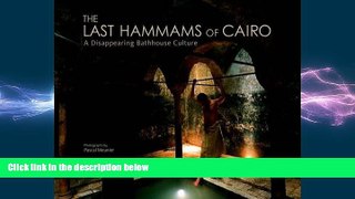 there is  The Last Hammams of Cairo: A Disappearing Bathhouse Culture
