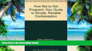 Big Deals  How Not to Get Pregnant  Free Full Read Best Seller