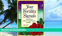 Big Deals  Your Fertility Signals: Using Them to Achieve or Avoid Pregnancy Naturally  Free Full