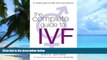 Big Deals  The Complete Guide to IVF: An Inside View of Fertility Clinics and Treatment  Free Full