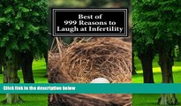 Big Deals  Best of 999 Reasons to Laugh at Infertility  Best Seller Books Best Seller