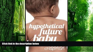 Big Deals  Hypothetical Future Baby: An Unsentimental Adoption Memoir  Free Full Read Best Seller
