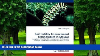 Big Deals  Soil fertility Improvement Technologies in Malawi: Adoption of Soil Fertility