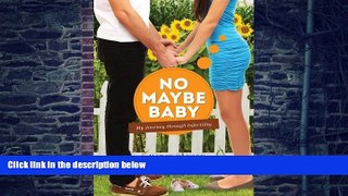 Big Deals  No Maybe Baby: My Journey Through Infertility  Best Seller Books Best Seller