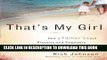 [PDF] That s My Girl: How a Father s Love Protects and Empowers His Daughter Full Collection