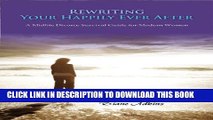 [PDF] Rewriting Your Happily Ever After: A Midlife Divorce Survival Guide for Modern Women Full