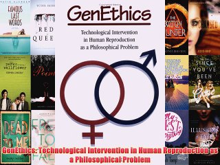 [PDF] GenEthics: Technological Intervention in Human Reproduction as a Philosophical Problem