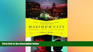 there is  Maximum City: Bombay Lost and Found