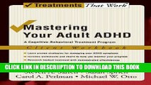 [New] Mastering Your Adult ADHD: A Cognitive-Behavioral Treatment Program Client Workbook