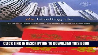 [PDF] The Binding Tie: Chinese Intergenerational Relations in Modern Singapore (Southeast Asia:
