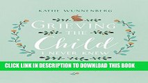 New Book Grieving the Child I Never Knew: A Devotional for Comfort in the Loss of Your Unborn or