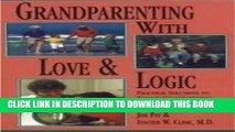 New Book Grandparenting With Love and Logic Publisher: Love and Logic Press