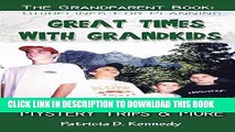 [PDF] Great Times With Grandkids: Enjoying Mystery Trips   More (The Grandparent Book) Popular
