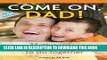 [PDF] Come on, Dad!: 75 Things for Fathers and Sons to Do Together Popular Online