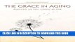 New Book The Grace in Aging: Awaken as You Grow Older