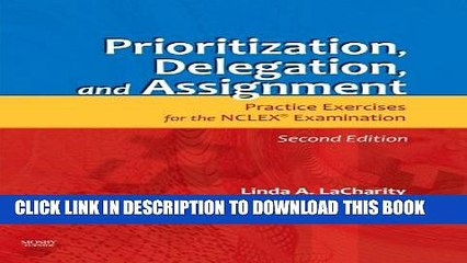[PDF] Prioritization, Delegation, and Assignment: Practice Exercises for the NCLEX Examination, 2e
