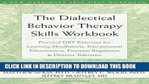 New Book The Dialectical Behavior Therapy Skills Workbook: Practical DBT Exercises for Learning