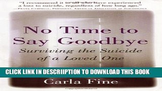 [PDF] No Time to Say Goodbye: Surviving The Suicide Of A Loved One Exclusive Online