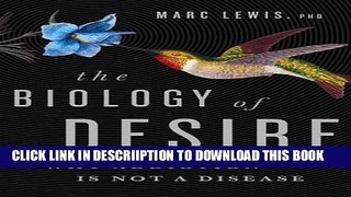 [PDF] The Biology of Desire: Why Addiction Is Not a Disease Exclusive Online