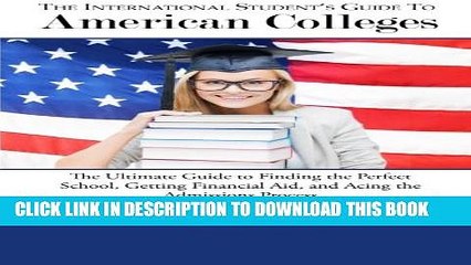 New Book The International Student s Guide to American Colleges: The Ultimate Guide to Finding the