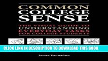 New Book Common College Sense: The Visual Guide to Understanding Everyday Tasks for College Students