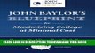 Collection Book John Baylor s Blueprint for Maximizing College at Minimal Cost: How to Find Your