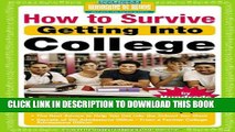 Collection Book How to Survive Getting Into College: By Hundreds of Students Who Did (Hundreds of