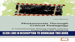 [PDF] Photonovels Through Critical Pedagogy: A Consciousness Raising Health Literacy Project With