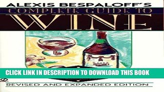 [PDF] Alexis Bespaloff s Complete Guide to Wine: Revised   Expanded Edition Full Online