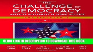 New Book The Challenge of Democracy: American Government in Global Politics, The Essentials (with