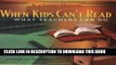 New Book When Kids Can t Read: What Teachers Can Do: A Guide for Teachers 6-12