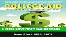 Collection Book College Aid for Middle Class America: Solutions to Paying Wholesale vs. Retail